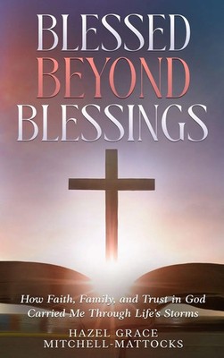 Hazel Grace Mitchell-Mattocks | Blessed Beyond Blessings | Buch | Englisch