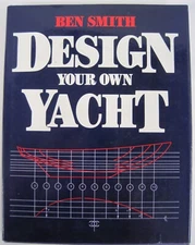 Design Your Own Yacht By Ben Smith (HC OVSZ)