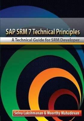 SAP Srm7 Technical Principles: A Technical Guide for Srm Developer