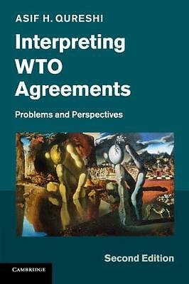 Interpreting WTO Agreements Problems and Perspectives Qureshi Paperback 2e