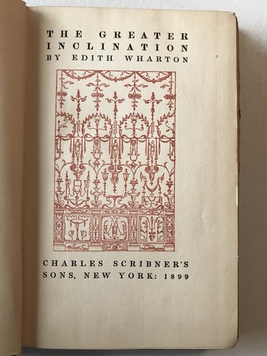 THE GREATER INCLINATION by Edith Wharton 1899 First Edition Charles Schribner's - Picture 10 of 12
