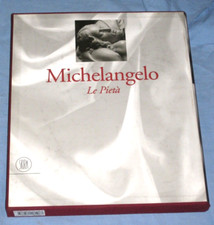 MICHELANGELO Le Pietà - Antonio Paolucci -  Aurelio Amendola - Skira 1997 (O1)