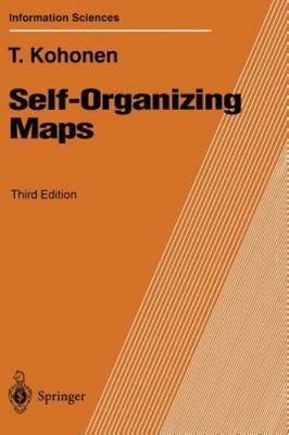 Self-Organizing Maps by Kohonen, Teuvo