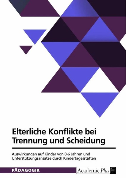 Elterliche Konflikte Bei Trennung Und Scheidung. Auswirkungen Auf Kinder Von...-image