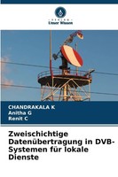 Chandrakala K (U. A.) | Zweischichtige DatenüBertragung In Dvb-Systemen FüR...