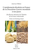 L'amidonnerie-FéCulerie En France De La DeuxièMe Guerre Mondiale à Nos Jours