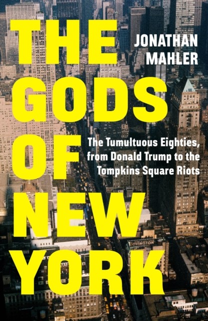 The Gods of New York by Jonathan Mahler (Hardback Book)
