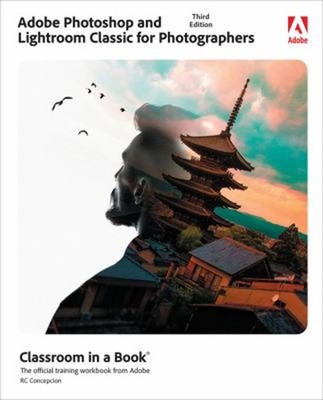 Adobe Photoshop and Lightroom Classic Classroom in a Book Rafael