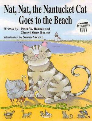 Nat, Nat, the Nantucket Cat Goes to the Beach by Peter W Barnes: Used