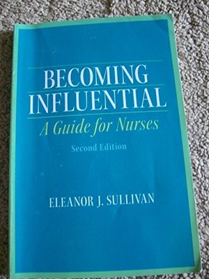 Eleanor Sullivan - Becoming Influential   A Guide for Nurses - book - B888z