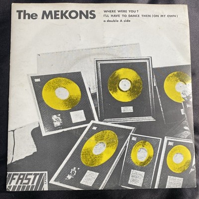 The Mekons - Where Were You / I'll Have To Dance Then (On My Own)  7 