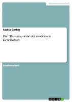 Saskia Gerber | Die 'Thanatopraxis' Der Modernen Gesellschaft | Taschenbuch