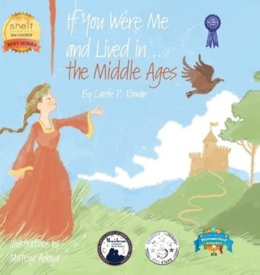 Carole P Roman If You Were Me and Lived in...the Middle Ages (Gebundene Ausgabe)