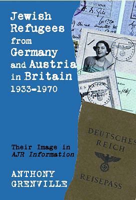 Jewish Refugees from Germany and Austria in Britain, 1933-1970: Their Image in A