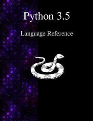 Python 3.5 Language Reference by Authors, Various, Brand New, Free shipping i...