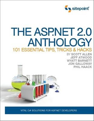 The ASP. NET 2. 0 Anthology : 101 Essential Tips, Tricks and Hack