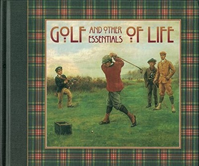 Golf and Other Essentials of Life G..., paul-c-brownlow