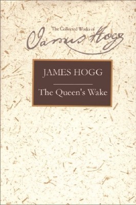 The Queens Wake by James Hogg HARDBACK 9780748616176
