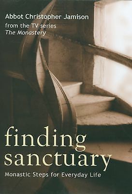 Finding Sanctuary: Monastic Steps for Everyday Life by Jamison, Christopher