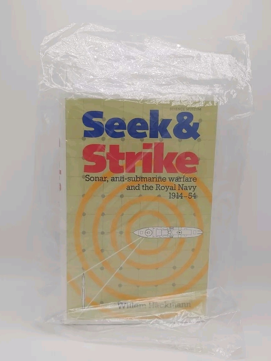 Seek and Strike: Sonar, Anti-Submarine Warfare, and the Royal Navy 1914–54 RAF