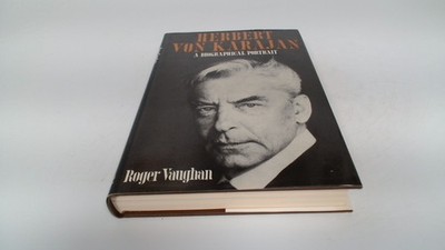 			Herbert Von Karajan, Vaughan, Roger, Weidenfeld and Nicolson, 198		