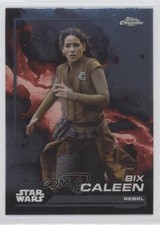 2024 Topps Chrome Star Wars Rebel Bix Caleen 10 2o7
