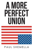 Paul Shemella | A More Perfect Union | Taschenbuch | Englisch (2020)