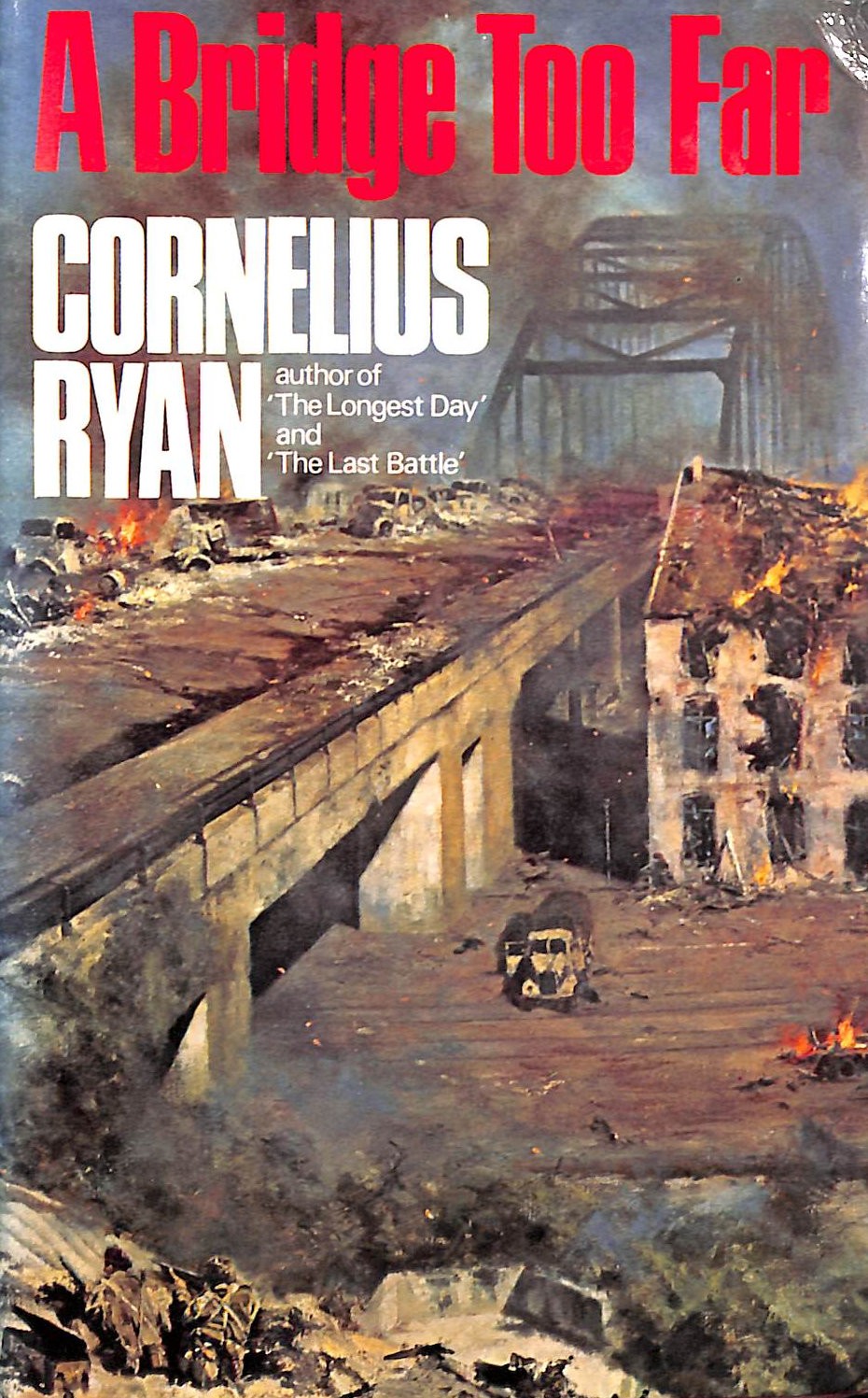 A Bridge Too Far by Ryan, Cornelius