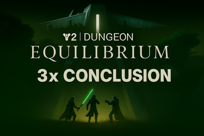 destiny 2 - 3x equilibrium dungeon