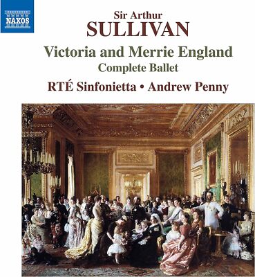 Rté Sinfonietta / Andrew Penny - Sir Arthur Sullivan: Victoria and Merrie Englan