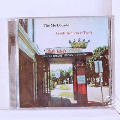 The Me Decade - Gentrification Is Theft (CD 2002) 2