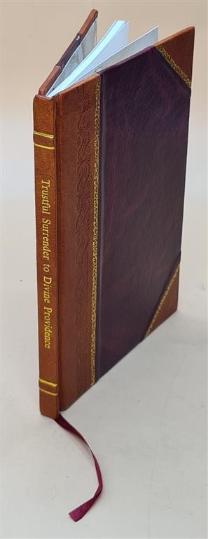 Trustful Surrender To Divine Providence by Jean Baptiste Saint-J [Leather Bound]