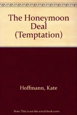The Honeymoon Deal (Temptation S.) By Kate Hoffmann