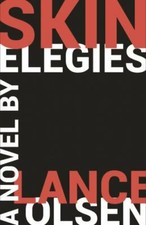 Skin Elegies by Olsen, Lance