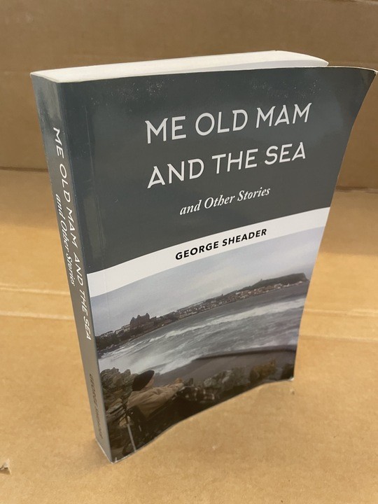 Me Old Mam and the Sea and Other Stories by George Sheader (Paperback, 2021)