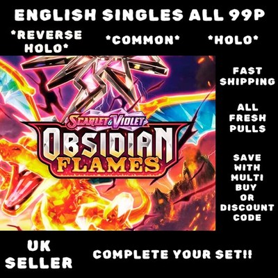 Obsidian Flames /197 - Singles, Holos, Reverse Holos all 99p