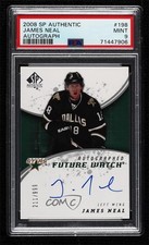 2008-09 SP Authentic Future Watch 211/999 James Neal #198 PSA 9 MINT Auto 0ll