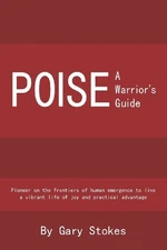 Poise: A Warrior's Guide by Stokes, Gary Paperback / softback Book The Fast Free