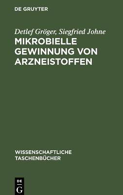 Mikrobielle Gewinnung von Arzneistoffen | Buch | 9783112524992