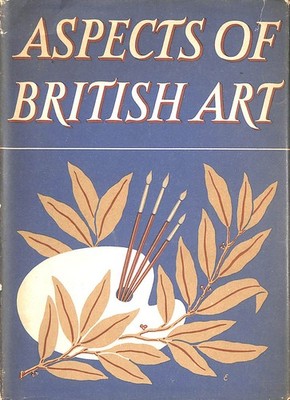 Aspects Of British Art by W. J. Turner (ed)