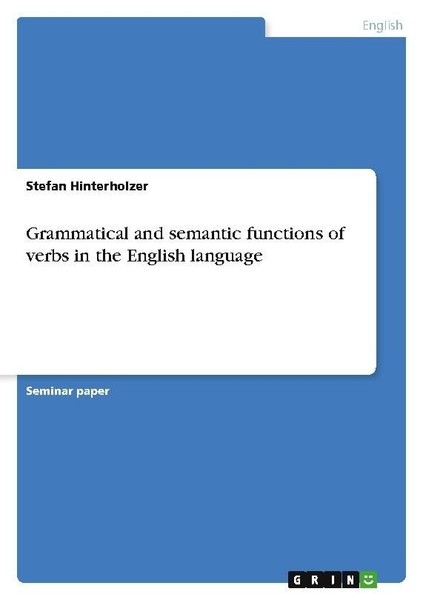 Grammatical And Semantic Functions Of Verbs In The English Language Stefan Hinte-image