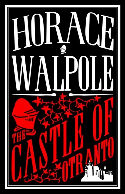 The Castle of Otranto Annotated Edition by Horace Walpole (Paperback Book)