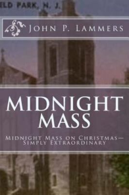 Midnight Mass: Midnight Mass on Christmas-Simply Extraordinary by Lammers, Jo...