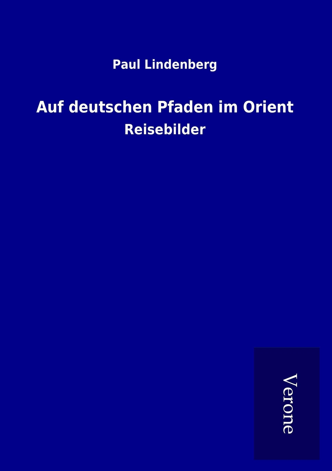 Thumbnail - Paul Lindenberg | Auf Deutschen Pfaden Orient | Taschenbuch | Deutsch