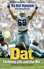 2005 NEW HARDBACK, Dat Nguyen & Rusty Burson - Dat: Tackling Life And The NFL
