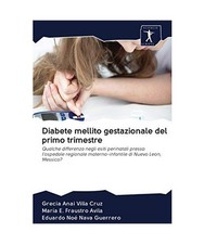 Diabete mellito gestazionale del primo trimestre: Qualche differenza negli esiti