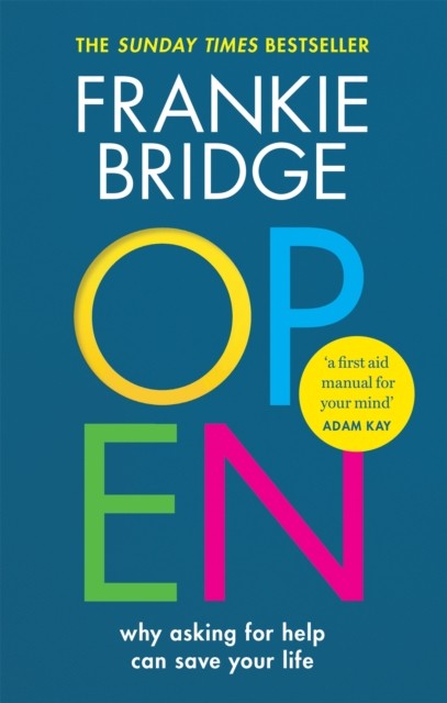 OPEN: Why asking for help can save your life By Frankie Bridge, Maleha Khan, Dr - Image 7