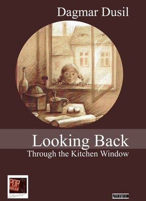 Looking Back Through the Kitchen Window DUSIL, DAGMAR:
