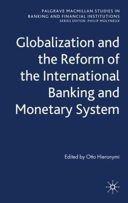 Globalization and the Reform of the International Banking and Monetary System (P