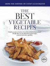 THE BEST VEGETABLE RECIPES By Cook's Illustrated **BRAND NEW**